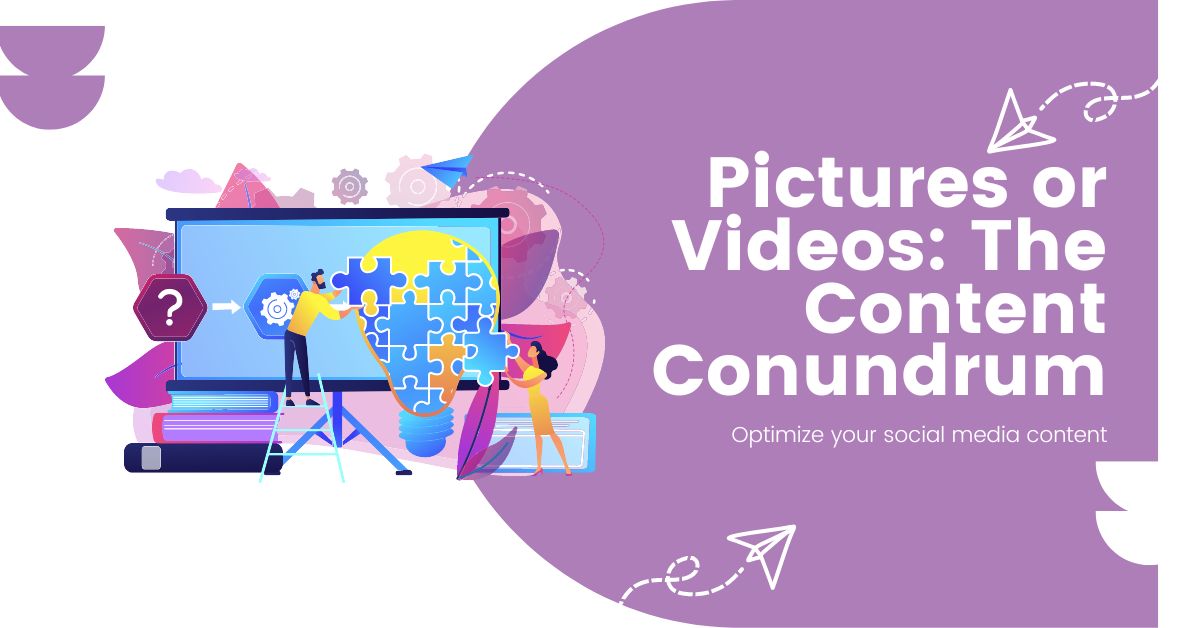 Pictures or Videos: The Content Conundrum