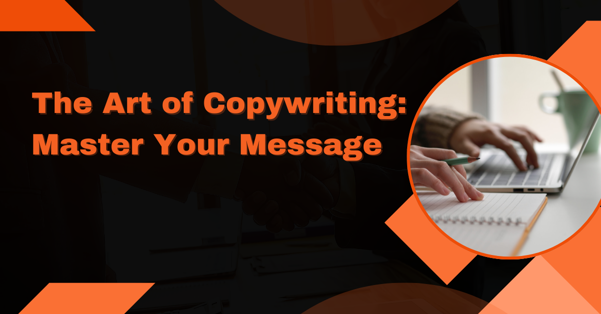 The Art of Copywriting: Master Your Message