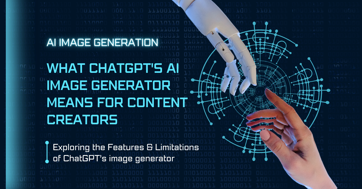 What ChatGPT’s AI Image Generator Means for Content Creators & Marketers
