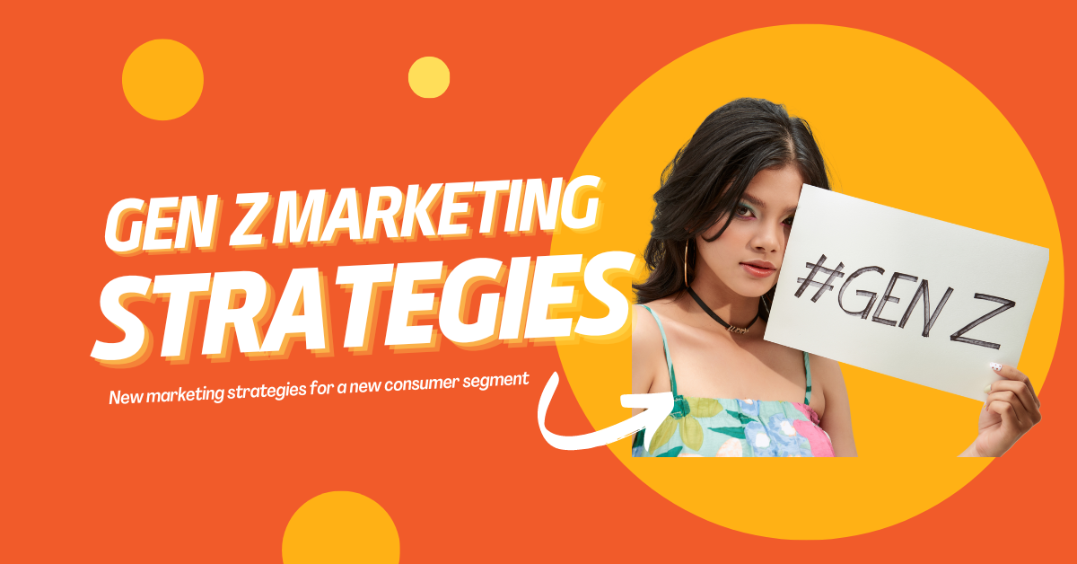 Gen Z Marketing: New Strategies for a New Segment